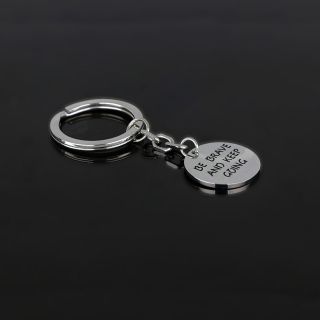Stainless steel keychain be brave and keep going - 
